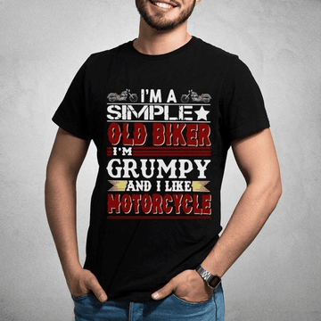 Bikergod Motorcycle I?m A Simple Old Biker I?m Grumpy And I Like Motorcycle T-shirt, Crew-neck Sweatshirt, Hoodie, Tank Top, V-neck T-shirt Design 2D Full Printed Sizes S - 5XL - NAMA269