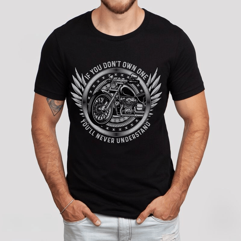 Bikergod Motorcycle If You Don't Own One You'll Never Understand T-shirt, Crew-neck Sweatshirt, Hoodie, Tank Top, V-neck T-shirt Design 2D Full Printed Sizes S - 5XL - NAMA294