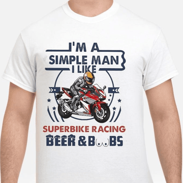 Bikergod Motorcycle I?m a simple man I like Superbike Racing Beer and Boobs T-shirt, Crew-neck Sweatshirt, Hoodie, Tank Top, V-neck T-shirt Design 2D Full Printed Sizes S - 5XL - NABQ312