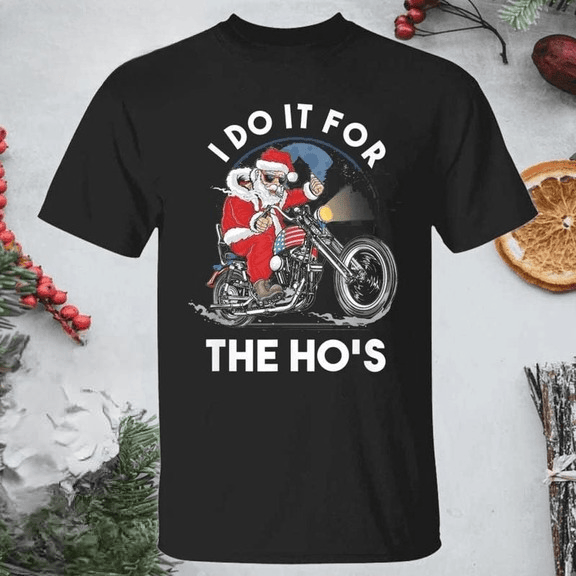 Bikergod Motorcycle Santa Claus ride motorcycle I do it for the ho's T-shirt, Crew-neck Sweatshirt, Hoodie, Tank Top, V-neck T-shirt Design 2D Full Printed Sizes S - 5XL - NABQ308