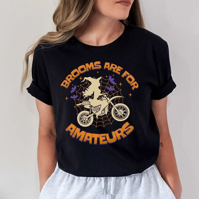 Bikergod Motorcycle Witch Halloween Brooms Are For Amateurs T-shirt, Crew-neck Sweatshirt, Hoodie, Tank Top, V-neck T-shirt Design 2D Full Printed Sizes S - 5XL - NABK204