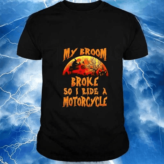 Bikergod Motorcycle Witch my broom broke so I ride a Motorcycle Halloween T-shirt, Crew-neck Sweatshirt, Hoodie, Tank Top, V-neck T-shirt Design 2D Full Printed Sizes S - 5XL - NABD253
