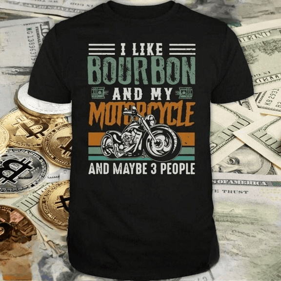 Bikergod Motorcycle I Like Bourbon And My Motorcycle T-shirt, Crew-neck Sweatshirt, Hoodie, Tank Top, V-neck T-shirt Design 2D Full Printed Sizes S - 5XL - NALA380