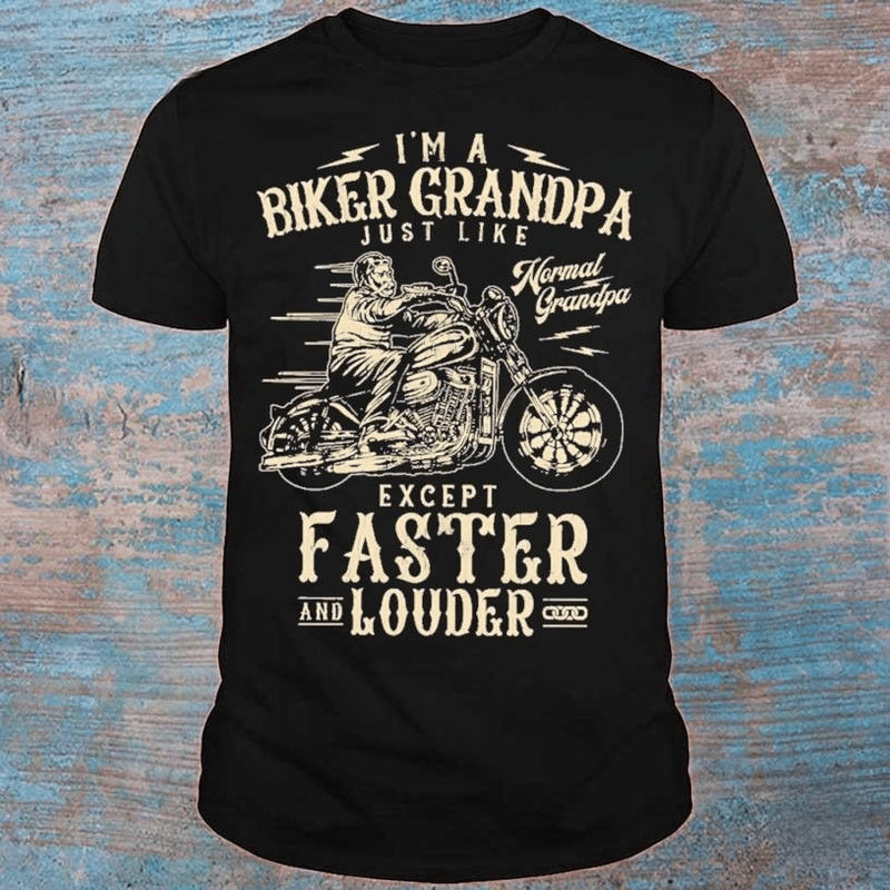 Bikergod Motorcycle I?m A Biker Grandpa Just Like Normal Grandpa Except Faster And Louder T-shirt Design 2D Full Printed Sizes S - 5XL - NAIA74