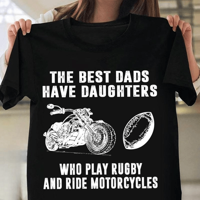 Bikergod Motorcycle The best dads have daughters who play rugby and ride motorcycle T-shirt Design 2D Full Printed Sizes S - 5XL - NAIA110