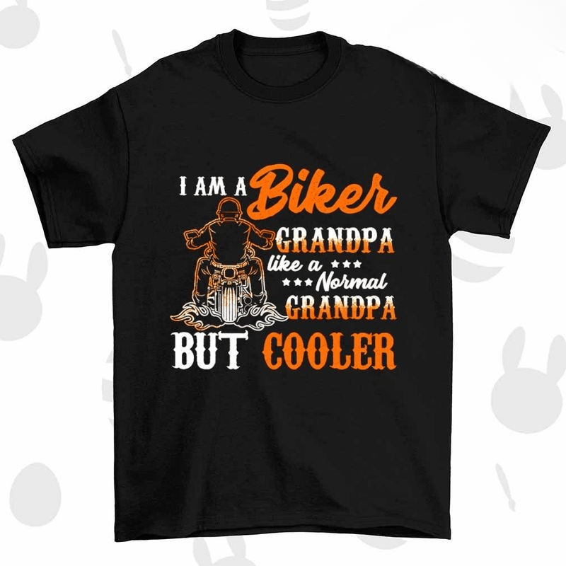 Bikergod Motorcycle I?m a biker grandpa like a normal grandpa but cooler T-shirt Design 2D Full Printed Sizes S - 5XL - NAIA73