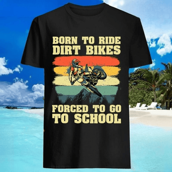 Bikergod Motorcycle Born To Ride Motocross Dirt Bike T-shirt, Crew-neck Sweatshirt, Hoodie, Tank Top, V-neck T-shirt Design 2D Full Printed Sizes S - 5XL - NAMA272