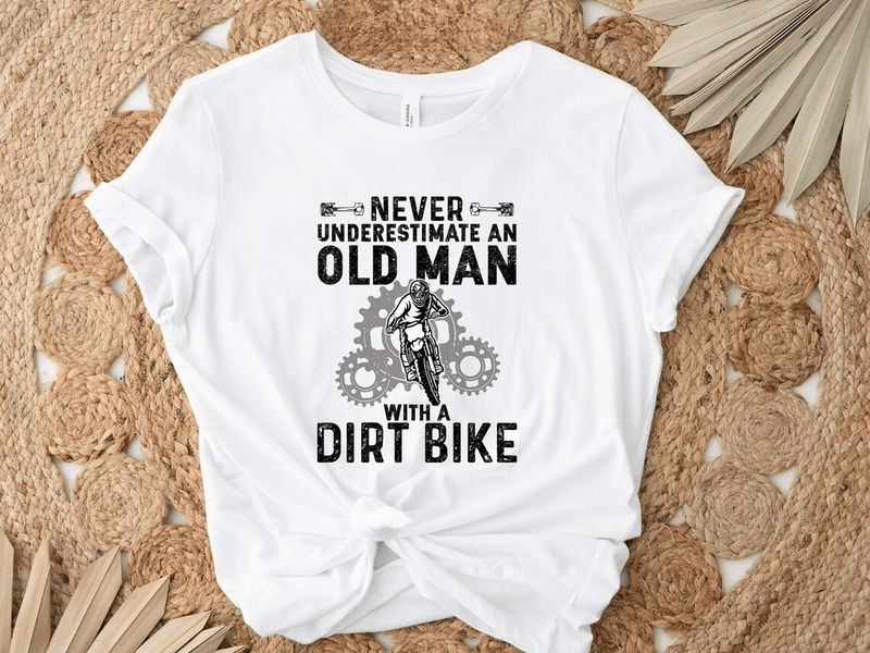 Bikergod Motorcycle Never Underestimate An Old Man With A Dirt Bike T-shirt Design 2D Full Printed Sizes S - 5XL - NAYA404