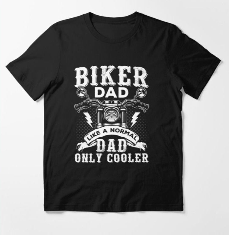 Bikergod Motorcycle Biker Dad Like A Normal Dad Only Cooler T-shirt Design 2D Full Printed Sizes S - 5XL - NATA530