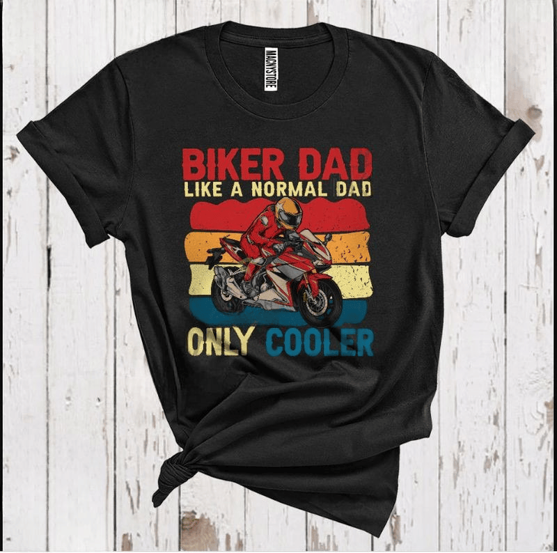 Bikergod Motorcycle Biker Dad Like A Normal Dad T-shirt Design 2D Full Printed Sizes S - 5XL - NARA543