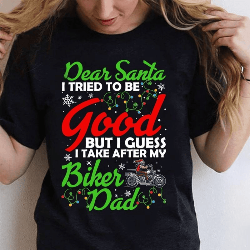 Bikergod Motorcycle Christmas Dear Santa I tried to be good T-shirt, Crew-neck Sweatshirt, Hoodie, Tank Top, V-neck T-shirt Design 2D Full Printed Sizes S - 5XL - NABQ306