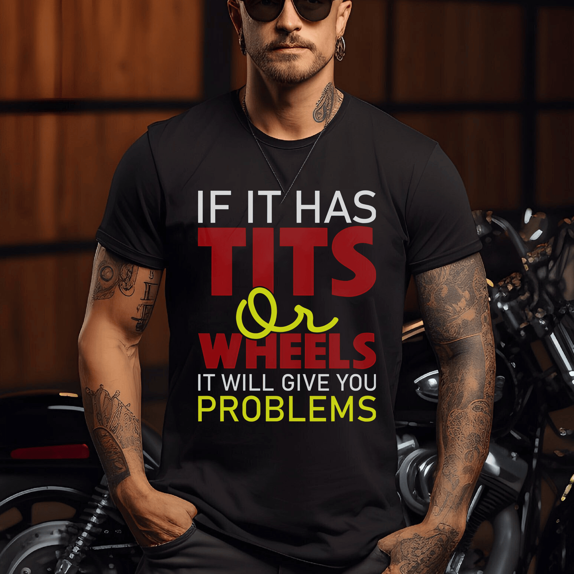 Bikergod Motorcycle If It Has Tits Or Wheels It Will Give You Problems T-shirt, Crew-neck Sweatshirt, Hoodie, Tank Top, V-neck T-shirt Design 2D Full Printed Sizes S - 5XL - NABS425