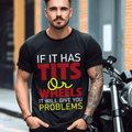 Bikergod Motorcycle If It Has Tits Or Wheels It Will Give You Problems T-shirt, Crew-neck Sweatshirt, Hoodie, Tank Top, V-neck T-shirt Design 2D Full Printed Sizes S - 5XL - NABS425