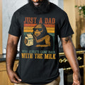 Bikergod Just A Dad Who Always Came Back With Milk T-Shirt 2D - Trendy Father - Dad Gifts LN120625TS1