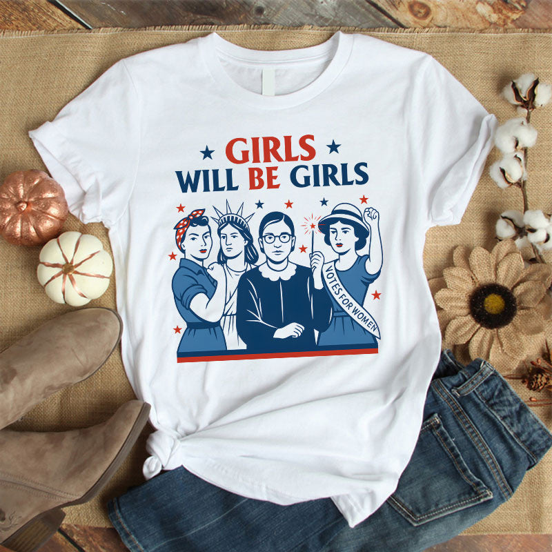 Bikergod Girls Will Be Girls Patriotic T-Shirt 2D, Feminist For 4th of July USA Shirt, Gift For Women Girls LN270625TS8