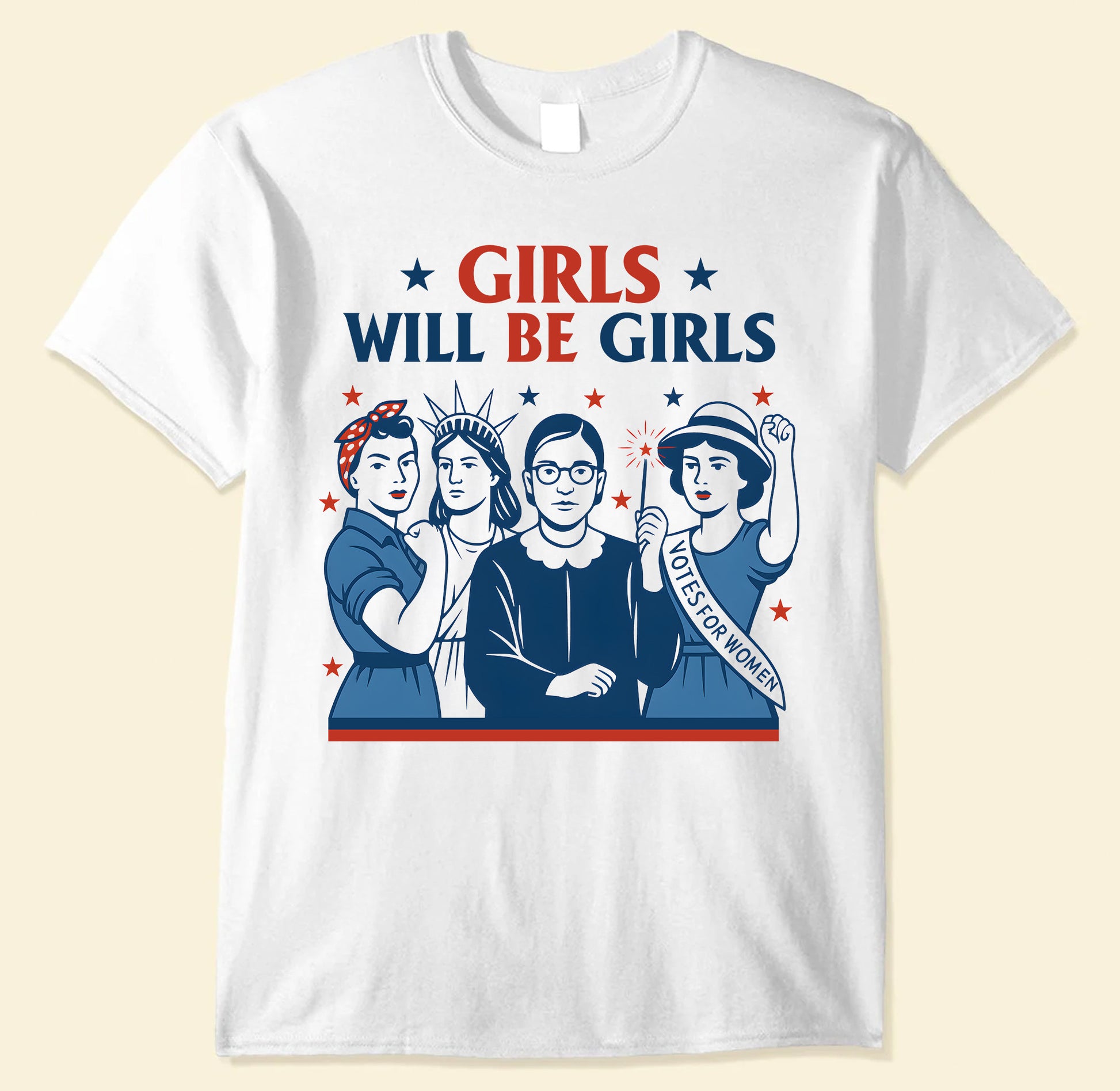 Bikergod Girls Will Be Girls Patriotic T-Shirt 2D, Feminist For 4th of July USA Shirt, Gift For Women Girls LN270625TS8