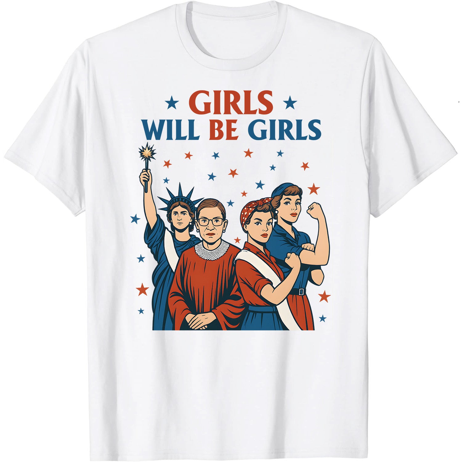 Bikergod Women Girls Will Be Girls Patriotic T-Shirt 2D, Feminist 4th of July USA Shirt, Gift For Women LN280625TS13