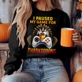 Bikergod I Paused My Game Sweatshirt 2D Sizes S - 5XL - Thanksgiving Festival- Autumn Fall Season Sweatshirt - Autumn Sweatshirt - Halloween Gamer Sweatshirt LN070725SW17
