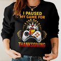 Bikergod I Paused My Game Sweatshirt 2D Sizes S - 5XL - Thanksgiving Festival- Autumn Fall Season Sweatshirt - Autumn Sweatshirt - Halloween Gamer Sweatshirt LN070725SW17