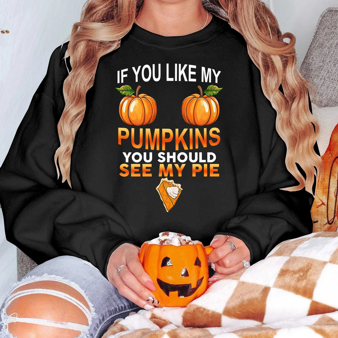 Bikergod If You Like My Pumpkins You Should See My Pie Sweatshirt 2D Sizes S - 5XL Funny Halloween Sweater, Spooky Shirt, Happy Halloween Shirt, Halloween Sweatshirt LN070725SW18
