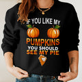 Bikergod If You Like My Pumpkins You Should See My Pie Sweatshirt 2D Sizes S - 5XL Funny Halloween Sweater, Spooky Shirt, Happy Halloween Shirt, Halloween Sweatshirt LN070725SW18