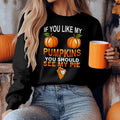 Bikergod If You Like My Pumpkins You Should See My Pie Sweatshirt 2D Sizes S - 5XL Funny Halloween Sweater, Spooky Shirt, Happy Halloween Shirt, Halloween Sweatshirt LN070725SW18