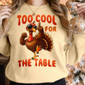 Bikergod Too Cool For The Table Sweatshirt 2D Sizes S - 5XL Halloween Turkey Fall Shirt, Gift For Women Men, Thanksgiving Crewneck TLDH77
