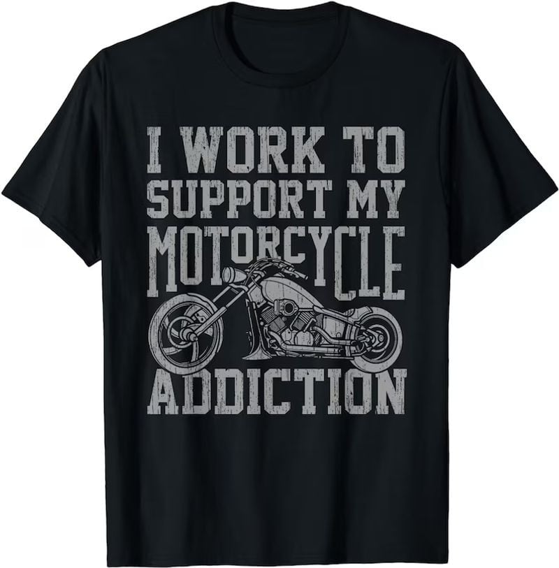 Bikergod Motorcycle I work To Support My Motorcycle Addiction T-shirt, Crew-neck Sweatshirt, Hoodie, Tank Top, V-neck T-shirt Design 2D Full Printed Sizes S - 5XL - NABI331