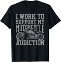 Bikergod Motorcycle I work To Support My Motorcycle Addiction T-shirt, Crew-neck Sweatshirt, Hoodie, Tank Top, V-neck T-shirt Design 2D Full Printed Sizes S - 5XL - NABI331