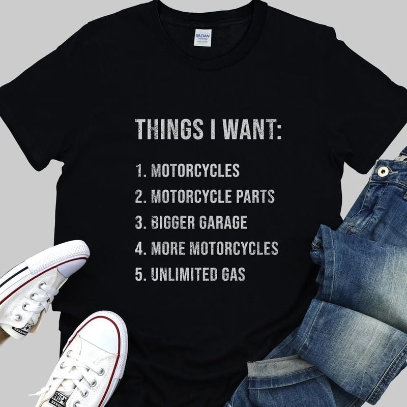 Bikergod Motorcycle Things I Want T-shirt, Crew-neck Sweatshirt, Hoodie, Tank Top, V-neck T-shirt Design 2D Full Printed Sizes S - 5XL - NABI321
