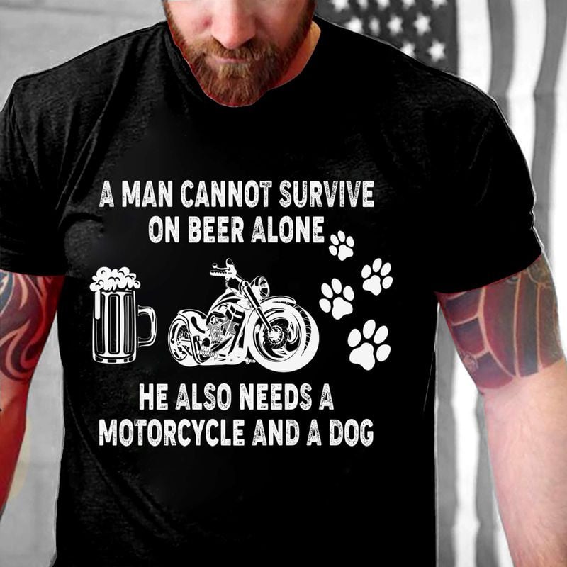 Bikergod Motorcycle A Man Cannot Survive On Beer Alone He Also Needs A Motorcycle And A Dog T-Shirt, Crew-Neck Sweatshirt, Hoodie, Tank Top, V-Neck T-shirt Design 2D Full Printed Sizes S - 5XL NABU284