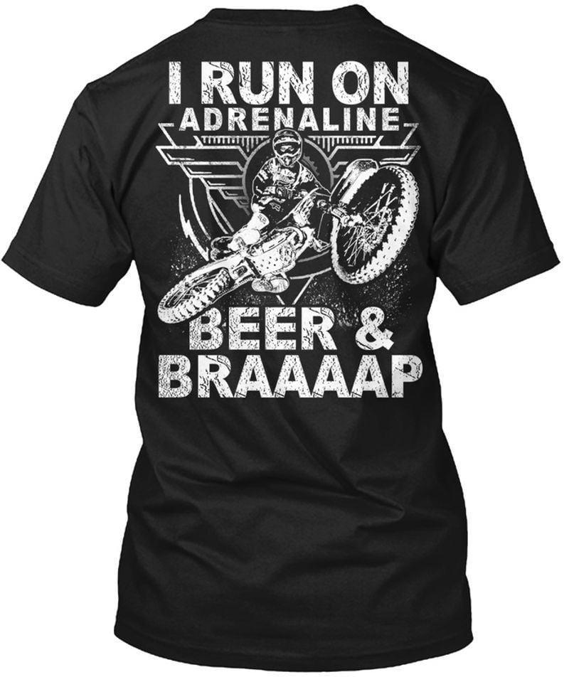 Bikergod Motorcycle I Run On Adrenaline T-shirt, Crew-neck Sweatshirt, Hoodie, Tank Top, V-neck T-shirt Design 2D Full Printed Sizes S - 5XL - NMAO152