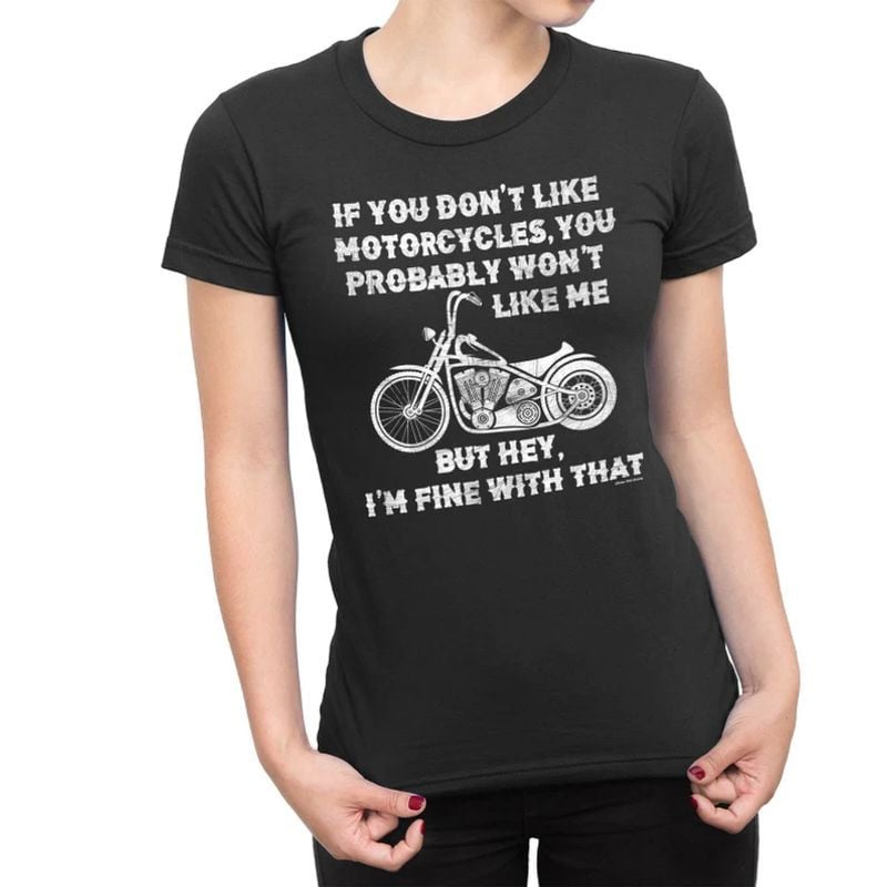 Bikergod Motorcycle If you Dont Like Motorcycles You Won't Like Me T-shirt, Crew-neck Sweatshirt, Hoodie, Tank Top, V-neck T-shirt Design 2D Full Printed Sizes S - 5XL - NABI362