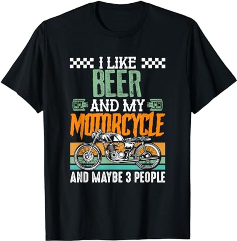 Bikergod Motorcycle I Like Beer and My Motorcycle and Maybe 3 People Vintage T-shirt, Crew-neck Sweatshirt, Hoodie, Tank Top, V-neck T-shirt Design 2D Full Printed Sizes S - 5XL - NABU281