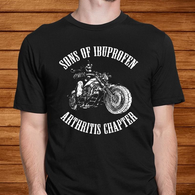 Bikergod Motorcycle Sons Of Ibuprofen Arthritis Chapter T-shirt, Crew-neck Sweatshirt, Hoodie, Tank Top, V-neck T-shirt Design 2D Full Printed Sizes S - 5XL - NABY203