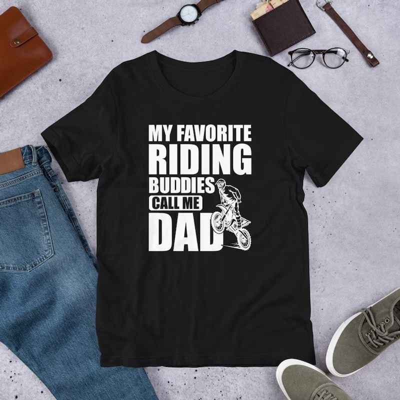 Bikergod Motorcycle My favorite riding buddies Calls Me Dad T-shirt, Crew-neck Sweatshirt, Hoodie, Tank Top, V-neck T-shirt Design 2D Full Printed Sizes S - 5XL - NABU248