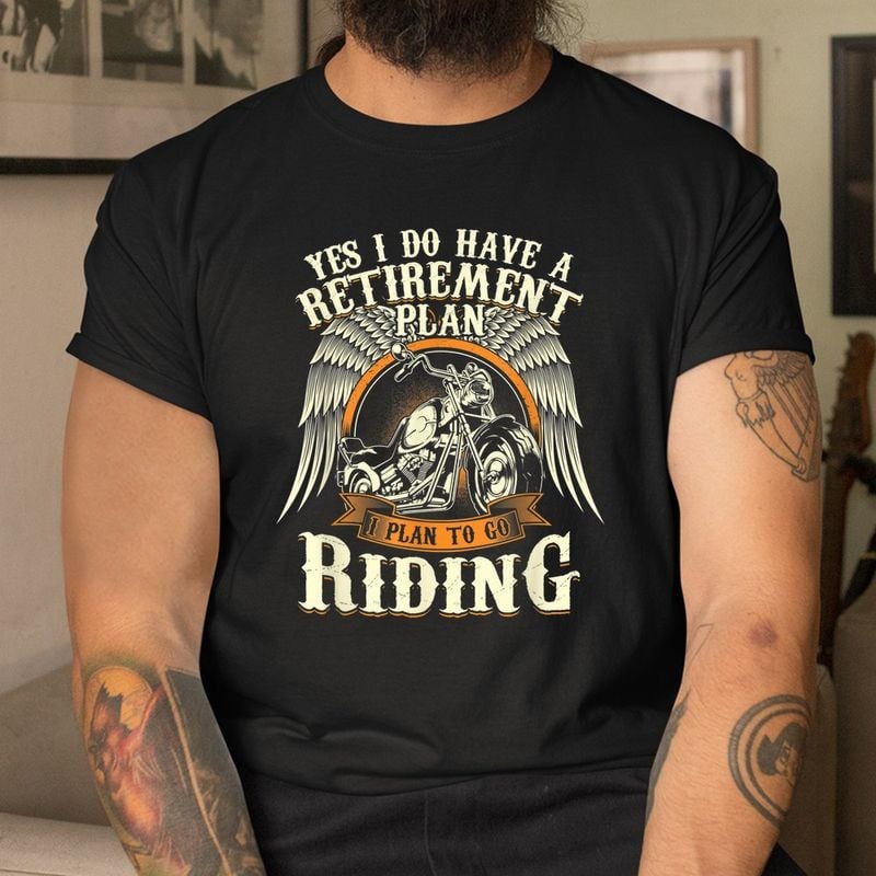 Bikergod Motorcycle Retirement Plan To Go Riding T-shirt, Crew-neck Sweatshirt, Hoodie, Tank Top, V-neck T-shirt Design 2D Full Printed Sizes S - 5XL - NABY207