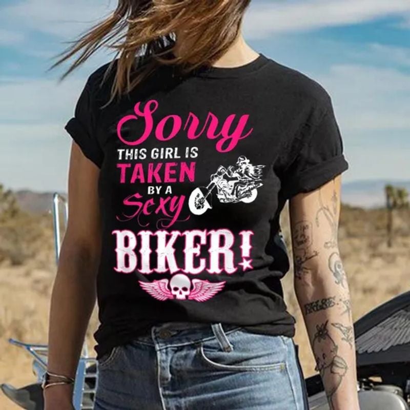 Bikergod Motorcycle Sorry This Girls Is Taken By A Sexy Biker T-shirt, Crew-neck Sweatshirt, Hoodie, Tank Top, V-neck T-shirt Design 2D Full Printed Sizes S - 5XL - NABU208