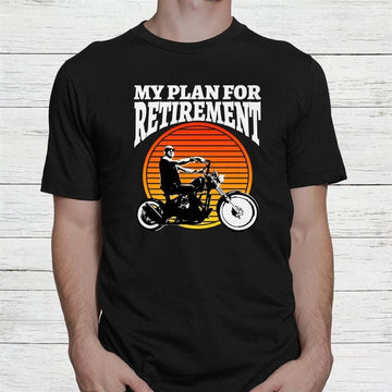 Bikergod Motorcycle My Plan For Retirement T-shirt, Crew-neck Sweatshirt, Hoodie, Tank Top, V-neck T-shirt Design 2D Full Printed Sizes S - 5XL - NABY223