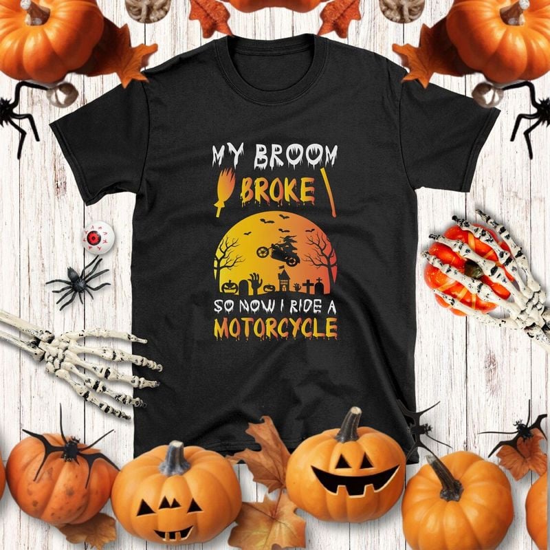 Bikergod Motorcycle Halloween My Broom Broke so now I ride a Motorcycle T-shirt, Crew-neck Sweatshirt, Hoodie, Tank Top, V-neck T-shirt Design 2D Full Printed Sizes S - 5XL - NABK206