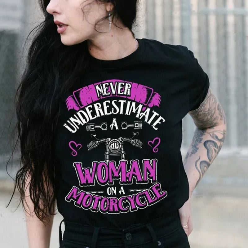 Bikergod Motorcycle Never Underestimate A Woman On A Motorcycle T-shirt, Crew-neck Sweatshirt, Hoodie, Tank Top, V-neck T-shirt Design 2D Full Printed Sizes S - 5XL - NABU202