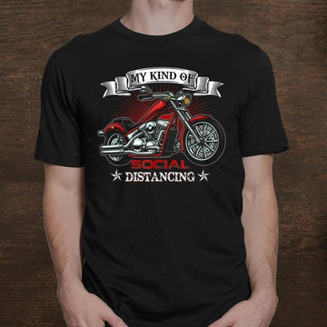 Bikergod Motorcycle My Kind Of Social Distancing T-shirt, Crew-neck Sweatshirt, Hoodie, Tank Top, V-neck T-shirt Design 2D Full Printed Sizes S - 5XL - NABR306