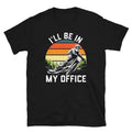 Bikergod Motorcycle I'll Be in my Office T-shirt, Crew-neck Sweatshirt, Hoodie, Tank Top, V-neck T-shirt Design 2D Full Printed Sizes S - 5XL - NABU246