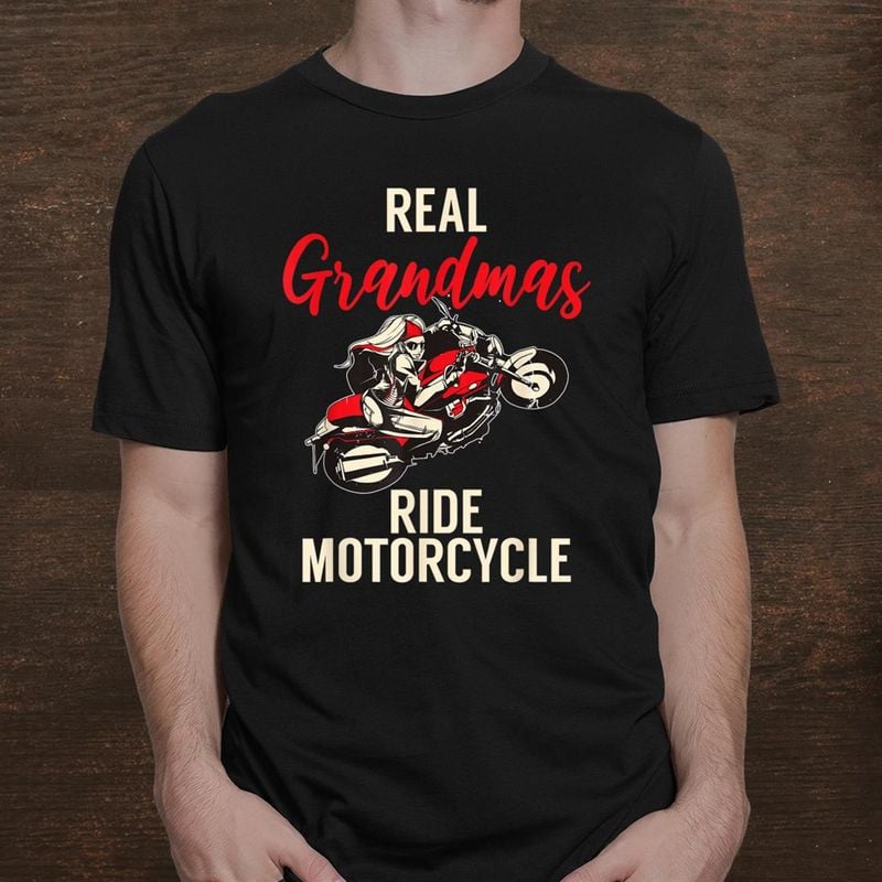 Bikergod Motorcycle Real Grandmas Ride Motorcycle T-shirt, Crew-neck Sweatshirt, Hoodie, Tank Top, V-neck T-shirt Design 2D Full Printed Sizes S - 5XL - NABR304