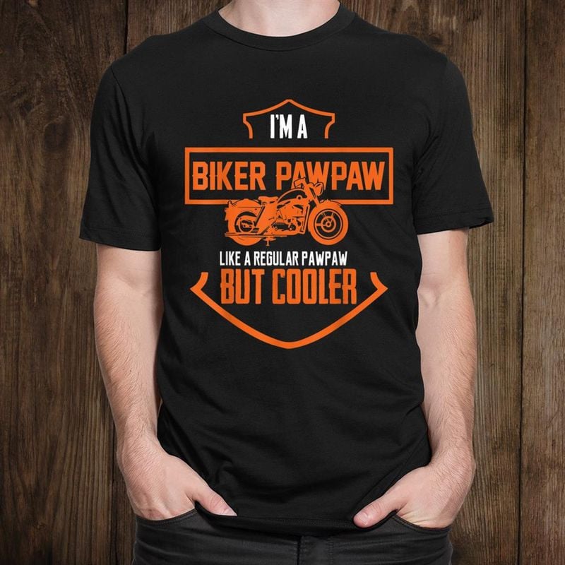 Bikergod Motorcycle I Am A Biker Pawpaw T-shirt, Crew-neck Sweatshirt, Hoodie, Tank Top, V-neck T-shirt Design 2D Full Printed Sizes S - 5XL - NABY219
