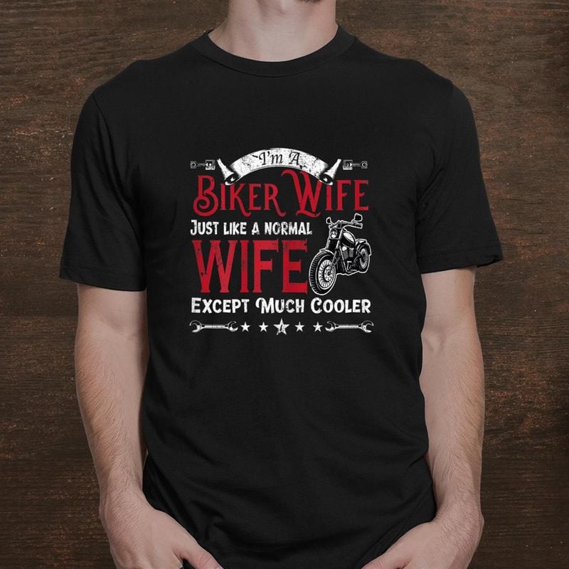 Bikergod Motorcycle I Am A Biker Wife T-shirt, Crew-neck Sweatshirt, Hoodie, Tank Top, V-neck T-shirt Design 2D Full Printed Sizes S - 5XL - NABR308