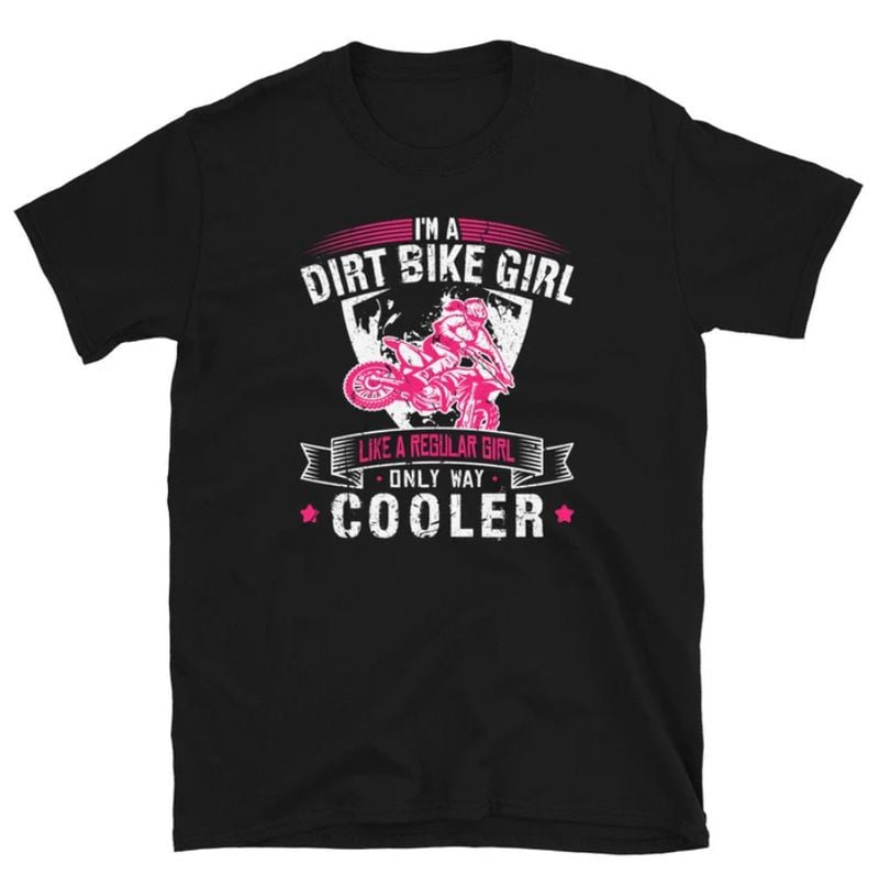 Bikergod Motorcycle I Am A Dirt Bike Girl T-shirt, Crew-neck Sweatshirt, Hoodie, Tank Top, V-neck T-shirt Design 2D Full Printed Sizes S - 5XL - NABK212