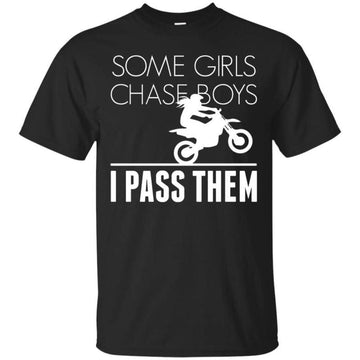 Bikergod Motorcycle Some Girl Chase Boys I Pass Them T-shirt, Crew-neck Sweatshirt, Hoodie, Tank Top, V-neck T-shirt Design 2D Full Printed Sizes S - 5XL - NABD321