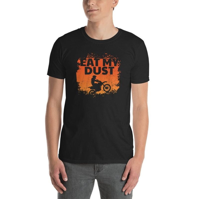 Bikergod Motorcycle Eat My Dust T-shirt, Crew-neck Sweatshirt, Hoodie, Tank Top, V-neck T-shirt Design 2D Full Printed Sizes S - 5XL - NABK200
