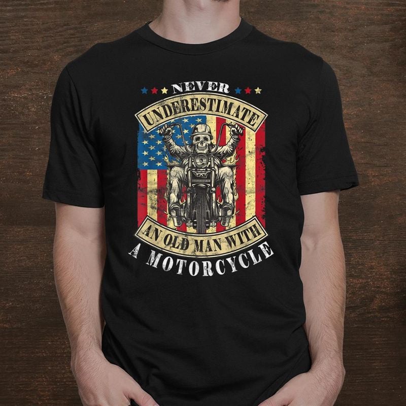 Bikergod Motorcycle American Flag Never Underestimate An Old Man With A Motorcycle T-shirt, Crew-neck Sweatshirt, Hoodie, Tank Top, V-neck T-shirt Design 2D Full Printed Sizes S - 5XL - NABR282